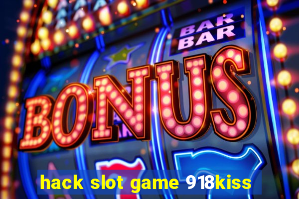 hack slot game 918kiss