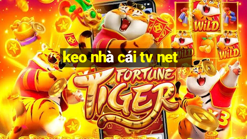 keo nhà cái tv net