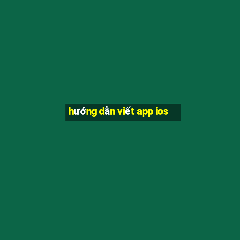 hướng dẫn viết app ios