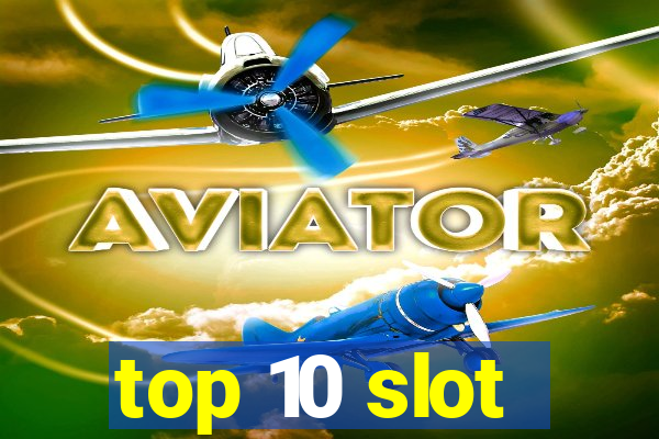 top 10 slot