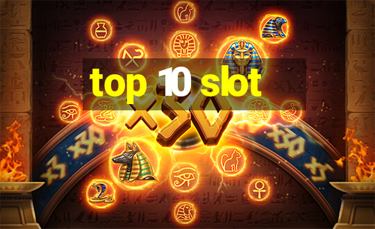 top 10 slot