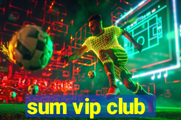 sum vip club