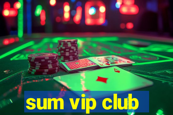 sum vip club