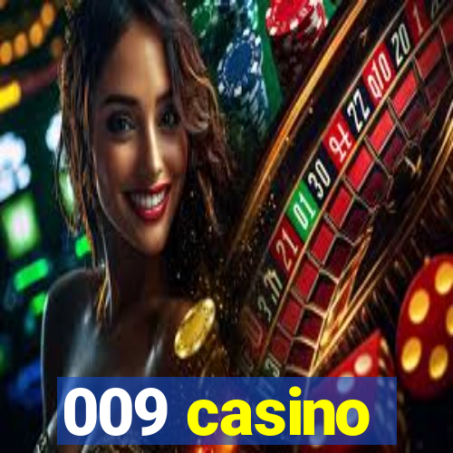 009 casino