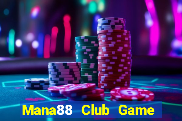 Mana88 Club Game Bài Tiền Thật