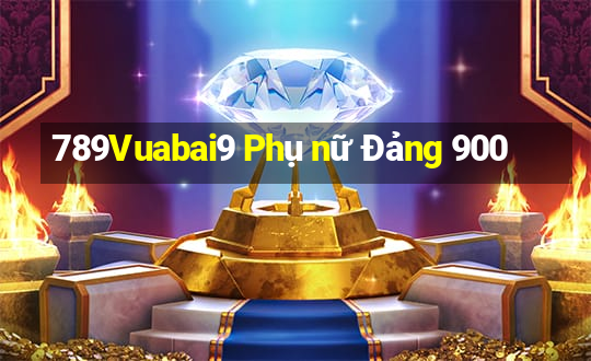 789Vuabai9 Phụ nữ Đảng 900