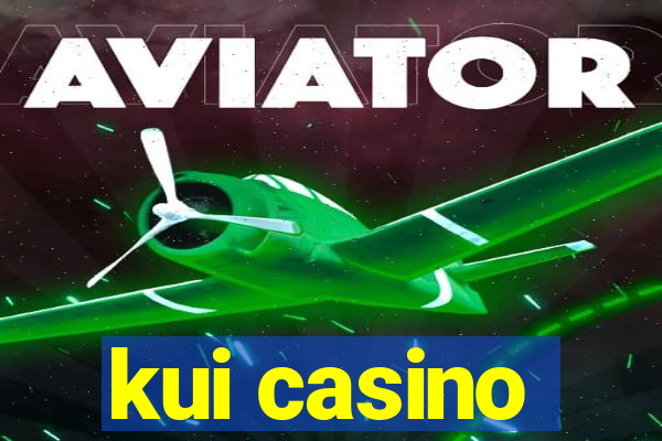 kui casino