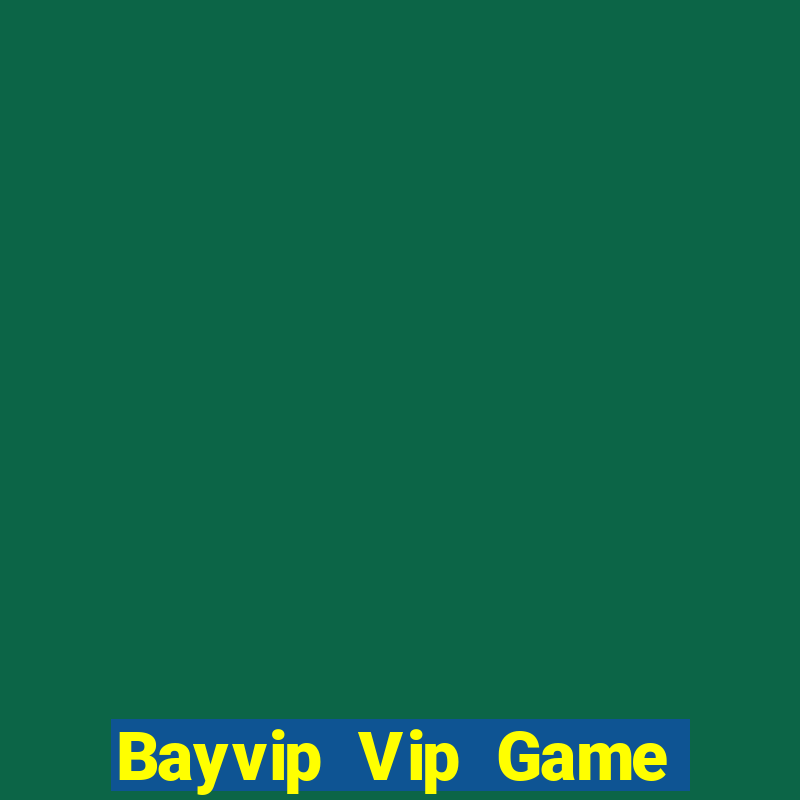 Bayvip Vip Game Bài Vip