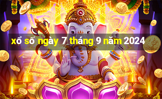 xổ số ngày 7 tháng 9 năm 2024