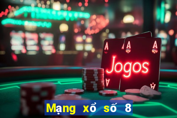 Mạng xổ số 8 chính thức