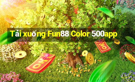 Tải xuống Fun88 Color 500app