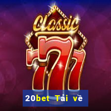 20bet Tải về Caile Net