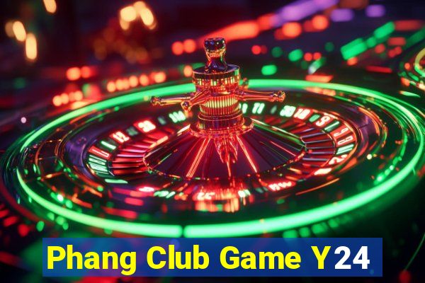 Phang Club Game Y24