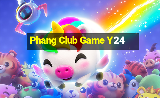 Phang Club Game Y24