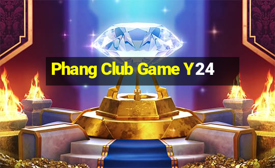 Phang Club Game Y24