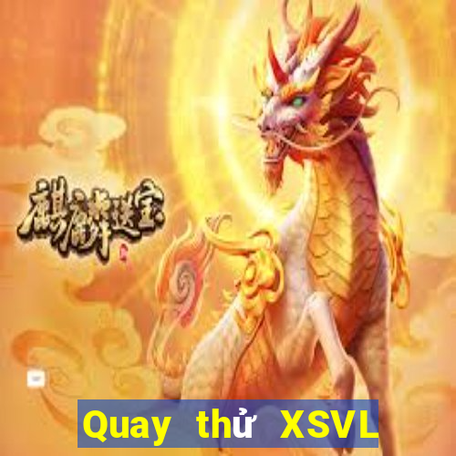 Quay thử XSVL ngày 5