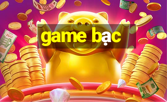 game bạc