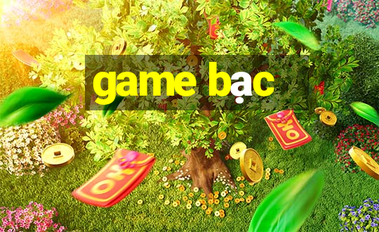 game bạc