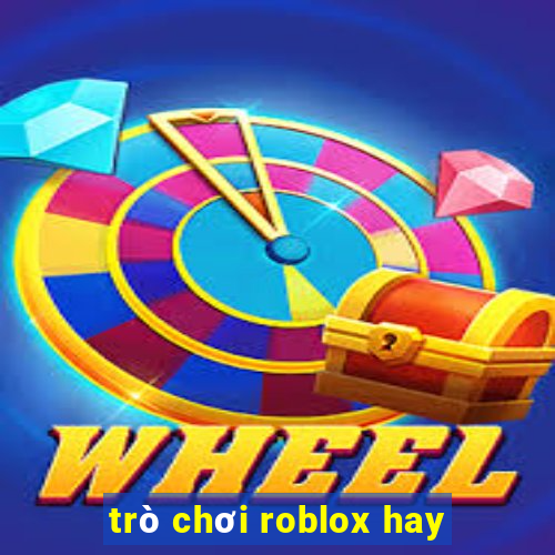 trò chơi roblox hay