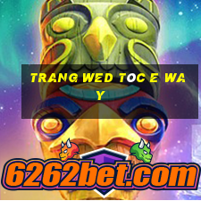 trang wed tóc e Way