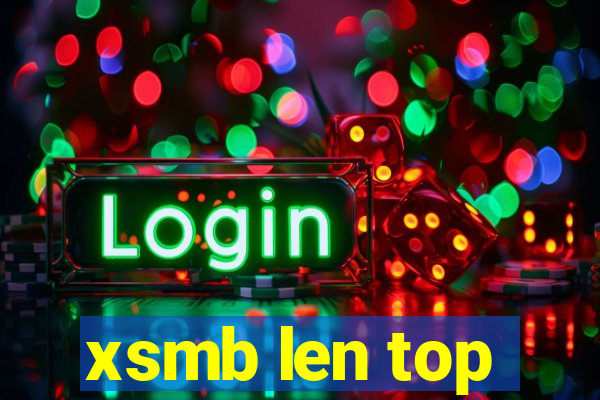 xsmb len top