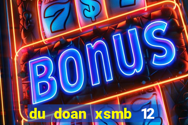 du doan xsmb 12 10 2021