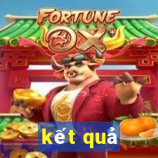 ket qua