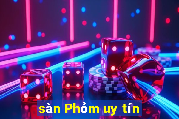 sàn Phỏm uy tín