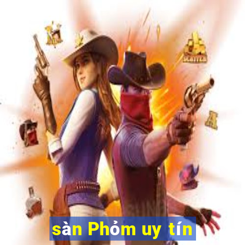 sàn Phỏm uy tín