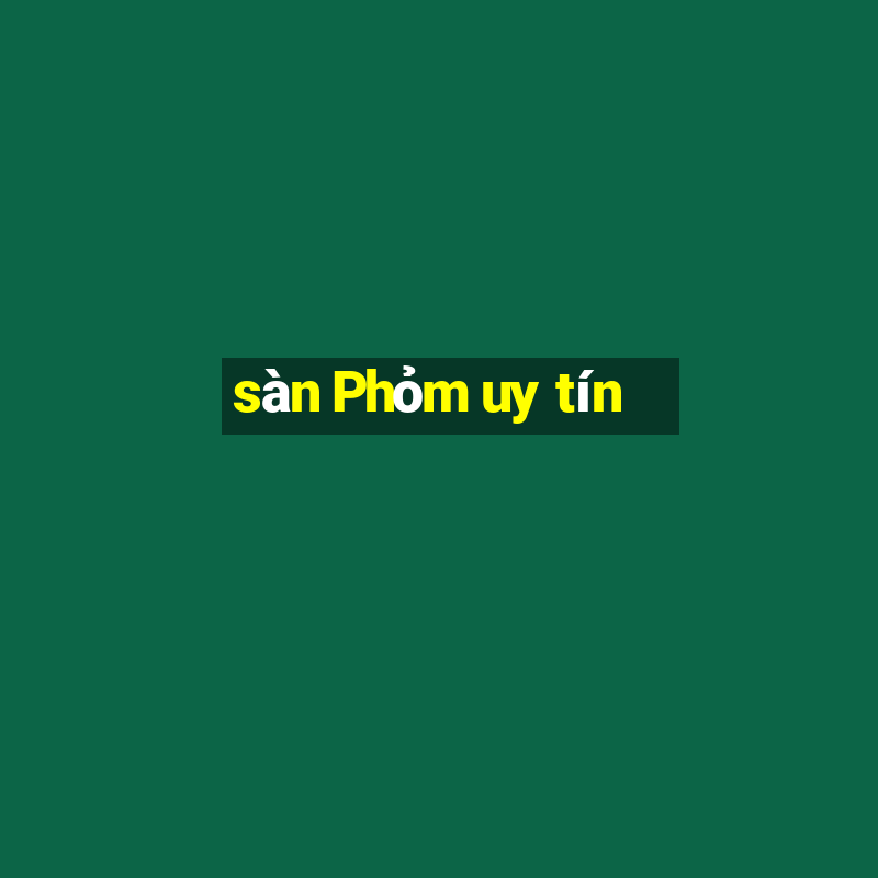 sàn Phỏm uy tín