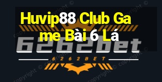 Huvip88 Club Game Bài 6 Lá