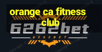 orange ca fitness club