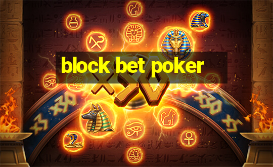 block bet poker