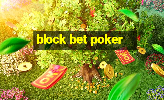 block bet poker