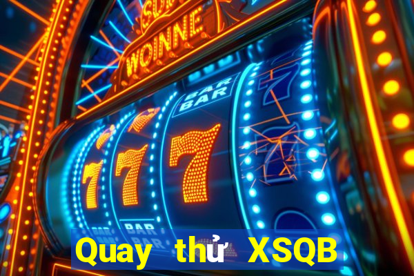 Quay thử XSQB ngày 22