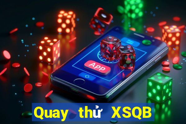 Quay thử XSQB ngày 22