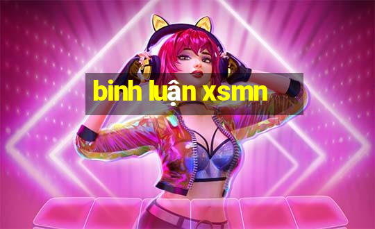 binh luận xsmn