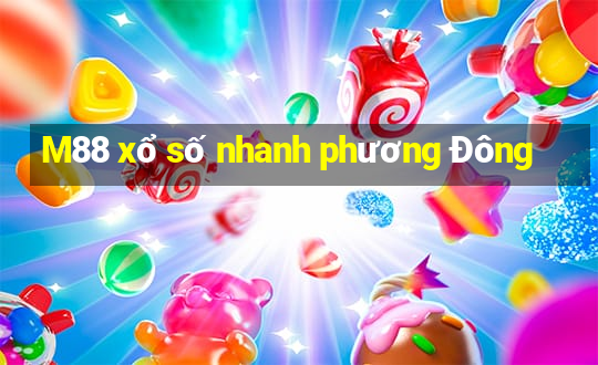 M88 xổ số nhanh phương Đông