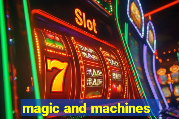 magic and machines