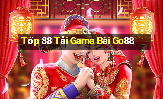 Tốp 88 Tải Game Bài Go88