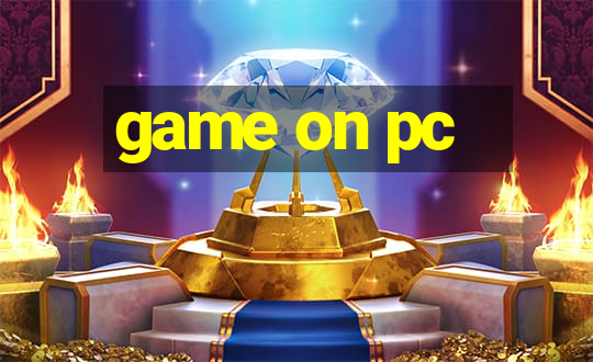 game on pc