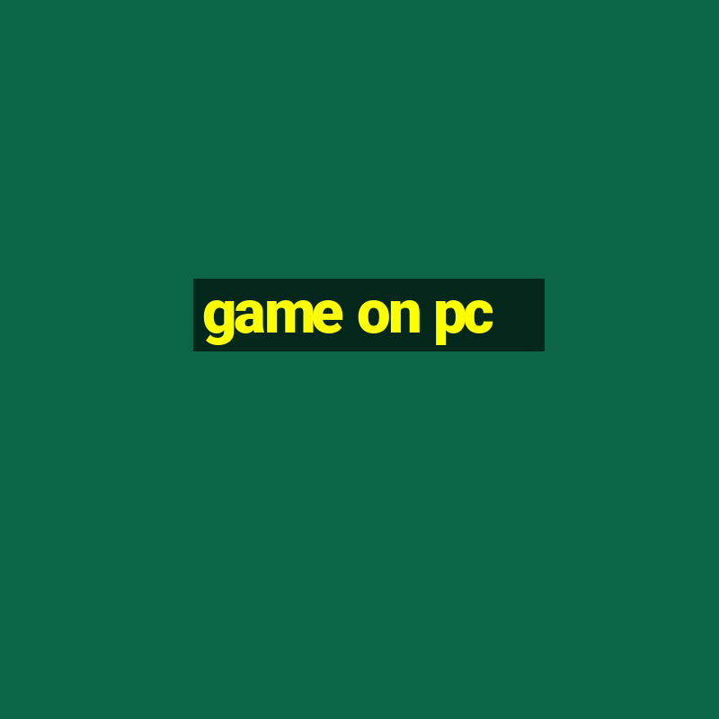 game on pc