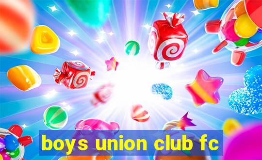 boys union club fc