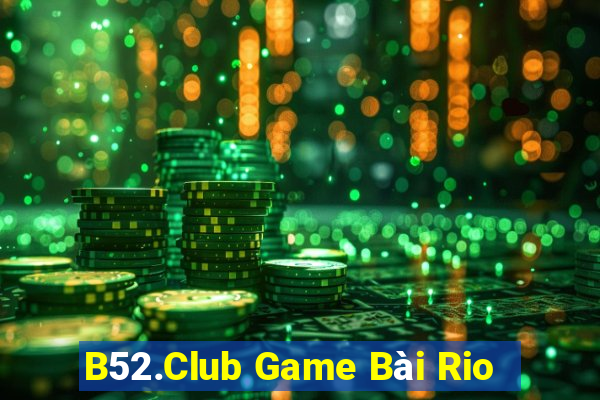 B52.Club Game Bài Rio