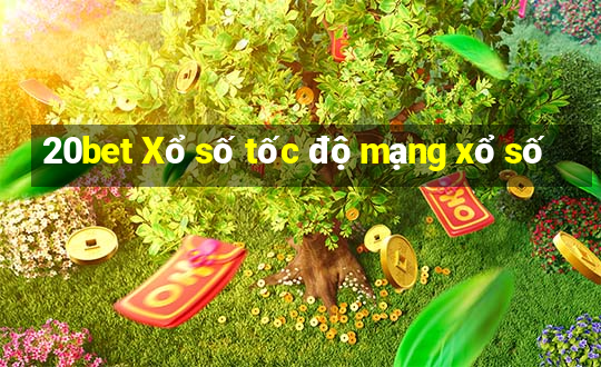 20bet Xổ số tốc độ mạng xổ số