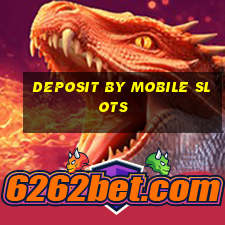 deposit by mobile slots