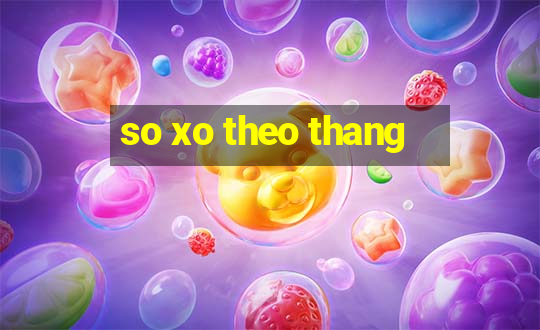 so xo theo thang