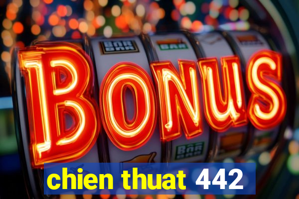 chien thuat 442