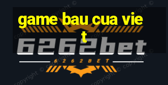 game bau cua viet