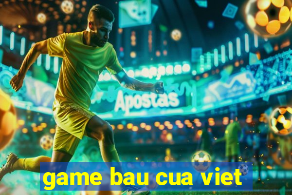 game bau cua viet